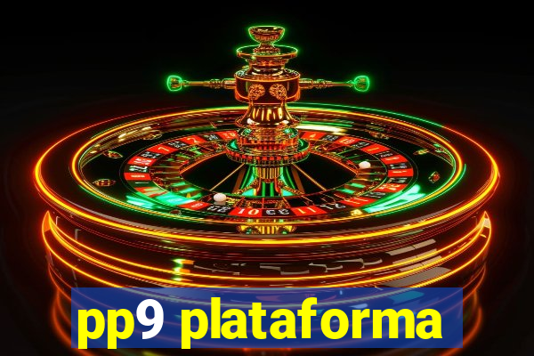 pp9 plataforma